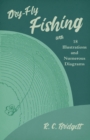 Dry-Fly Fishing - With 18 Illustrations and Numerous Diagrams - Book