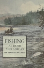 Fishing at Home and Abroad - Book