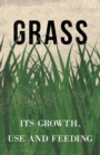 Grass - Its Growth, Use and Feeding - Book