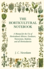 The Horticultural Notebook - A Manual for the Use of Horticultural Advisers, Gardeners, Nurserymen, Students, and all Horticulturists - Book
