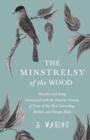 The Minstrelsy of the Wood - Sketches and Songs Connected with the Natural History of Some of the Most Interesting British and Foreign Birds - Book