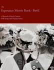 The Esperance Morris Book - Part I - A Manual of Morris Dances, Folk-Songs and Singing Games - Book
