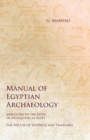 Manual of Egyptian Archaeology and Guide to the Study of Antiquities in Egypt - For the Use of Students and Travellers - Book