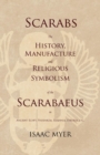Scarabs - The History, Manufacture and Religious Symbolism of the Scarabaeus in Ancient Egypt, Phoenicia, Sardinia, Etruria, Etc - Book