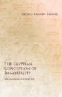 The Egyptian Conception of Immortality - The Ingersoll Lecture 1911 - Book