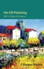 On Oil Painting - With a Chapter on Tempera - Book