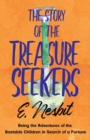 The Story of the Treasure Seekers;Being the Adventures of the Bastable Children in Search of a Fortune - Book
