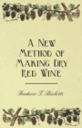 A New Method of Making Dry Red Wine - Book