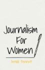 Journalism for Women : With an Essay from Arnold Bennett by F. J. Harvey Darton - Book