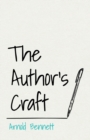 The Author's Craft : With an Essay from Arnold Bennett by F. J. Harvey Darton - Book