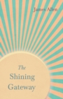 The Shining Gateway : With an Essay on the Nature of Virtue by Percy Bysshe Shelley - Book