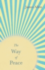 The Way of Peace : With an Essay from Within You Is the Power by Henry Thomas Hamblin - Book