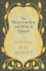 The Mysterious Key and What It Opened - Book