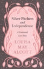 Silver Pitchers : and Independence;A Centennial Love Story - Book