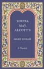 Louisa May Alcott's Short Stories;A Treasury - Book