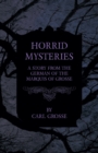 Horrid Mysteries - A Story from the German of the Marquis of Grosse - Book