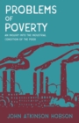 Problems of Poverty - An Inquiry Into the Industrial Condition of the Poor : With an Excerpt from Imperialism, the Highest Stage of Capitalism by V. I. Lenin - Book