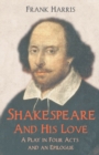 Shakespeare - And His Love - A Play in Four Acts and an Epilogue - Book