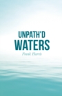 Unpath'd Waters - Book