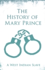 The History of Mary Prince : A West Indian Slave - With the Supplement, the Narrative of Asa-Asa, a Captured African - Book