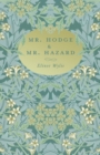 Mr. Hodge & Mr. Hazard : With an Essay by Martha Elizabeth Johnson - Book