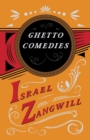Ghetto Comedies : With a Chapter from English Humorists of To-Day by J. A. Hammerton - Book