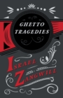 Ghetto Tragedies : With a Chapter from English Humorists of To-Day by J. A. Hammerton - Book