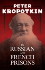 In Russian and French Prisons : With an Excerpt from Comrade Kropotkin by Victor Robinson - Book