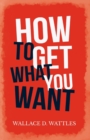 How to Get What You Want - Book