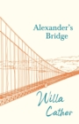 Alexander's Bridge;With an Excerpt by H. L. Mencken - Book