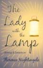 The Lady with the Lamp;Writings & Extracts on Florence Nightingale - Book