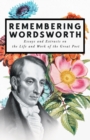 Remembering Wordsworth - Essays and Extracts on the Life and Work of the Great Poet - Book