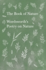 The Book of Nature;Wordsworth's Poetry on Nature - Book
