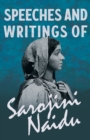 Speeches and Writings of Sarojini Naidu - With a Chapter from 'Studies of Contemporary Poets' by Mary C. Sturgeon - Book