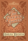 The Pickwick Papers : The Posthumous Papers of the Pickwick Club - With Appreciations and Criticisms by G. K. Chesterton - Book