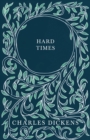 Hard Times : With Appreciations and Criticisms by G. K. Chesterton - Book