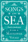 Songs of the Sea - Poetry Dedicated to the Mayflower Voyage - Book