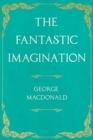 The Fantastic Imagination : With an Introduction by G. K. Chesterton - Book