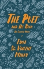 The Poet and His Book : The Collected Poems of Edna St. Vincent Millay - Book