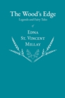 The Wood's Edge - Legends and Fairy Tales of Edna St. Vincent Millay - Book