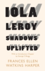 Iola Leroy - Shadows Uplifted : With an Introductory Chapter by George F. Bragg - Book