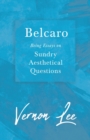 Belcaro - Being Essays on Sundry Aesthetical Questions - Book