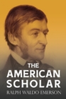 The American Scholar : With a Biography by William Peterfield Trent - Book