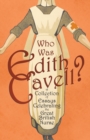 Who Was Edith Cavell? a Collection of Essays Celebrating the Great British Nurse - Book
