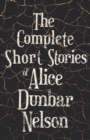 The Complete Short Stories of Alice Dunbar Nelson - Book