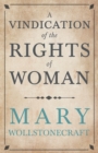 A Vindication of the Rights of Woman;With Strictures on Political and Moral Subjects - Book