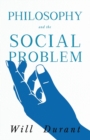 Philosophy and the Social Problem;Including a Critical Review - Book