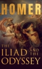 The Iliad & The Odyssey : Homer's Greek Epics with Selected Writings - Book
