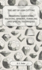 Art of Gem Cutting - Including Cabochons, Faceting, Spheres, Tumbling and Special Techniques - Book