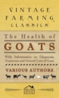Health of Goats - With Information on Diagnosis, Treatment and General Care of Goats - Book